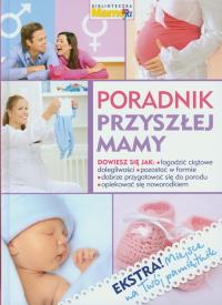 Poradnik przyszłej mamy. Wydawca: Edipresse Polska. Dobreksiazki.pl Opakowanie Poradnik przyszłej mamy