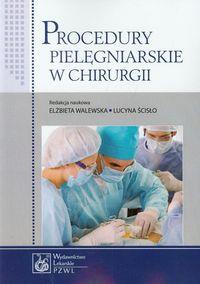 Procedury pielęgniarskie w chirurgii. Wydawca: PZWL. Dobreksiazki.pl Opakowanie Procedury pielęgniarskie w chirurgii