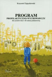 Program profilaktyczno-wychowawczy z płytą CD. Autor: Krzysztof Zajączkowski. Dobreksiazki.pl Okładka książki Program profilaktyczno-wychowawczy z płytą CD
