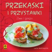 Przekąski i przystawki. Autor: Pantaleoni Lucia. Dobreksiazki.pl Okładka książki Przekąski i przystawki