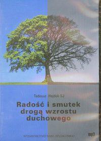 Radość i smutek drogą wzrostu duchowego mp3 - Audiobook. Autor: Tadeusz Hajduk SJ. Dobreksiazki.pl Okładka książki Radość i smutek drogą wzrostu duchowego mp3 - Audiobook