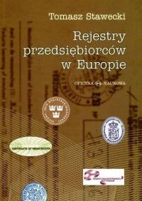 Rejestry przedsiębiorców w Europie. Autor: Stawecki Tomasz. Dobreksiazki.pl Okładka książki Rejestry przedsiębiorców w Europie