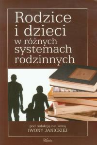 Rodzice i dzieci w różnych systemach rodzinnych. Wydawca: Impuls. Dobreksiazki.pl Opakowanie Rodzice i dzieci w różnych systemach rodzinnych