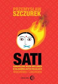 Sati. Autor: Szczurek Przemysław. Dobreksiazki.pl Okładka książki Sati