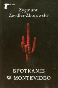 Spotkanie w Montevideo. Autor: Zygmunt Zeydler Zborowski. Dobreksiazki.pl Okładka książki Spotkanie w Montevideo