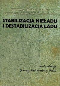 Stabilizacja nieładu i destabilizacja ładu. Wydawca: Instytut Zachodni. Dobreksiazki.pl Opakowanie Stabilizacja nieładu i destabilizacja ładu