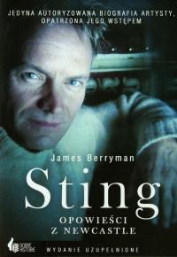 Sting opowieści z Newcastle. Autor: Berryman James. Dobreksiazki.pl Okładka książki Sting opowieści z Newcastle