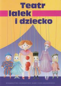 Teatr lalek i dziecko. Wydawca: UMCS. Dobreksiazki.pl Opakowanie Teatr lalek i dziecko