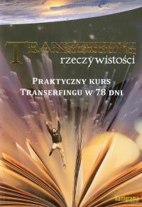 Transerfing rzeczywistości T.9 Praktyczny kurs transerfingu w 78 dni. Autor: Vadim Zeland. Dobreksiazki.pl Okładka książki Transerfing rzeczywistości T.9 Praktyczny kurs transerfingu w 78 dni
