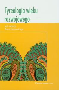 Tyreologia wieku rozwojowego. Wydawca: Medical Tribune. Dobreksiazki.pl Opakowanie Tyreologia wieku rozwojowego