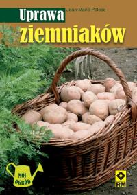 Uprawa ziemniaków. Autor: Polese Jean-Marie. Dobreksiazki.pl Okładka książki Uprawa ziemniaków