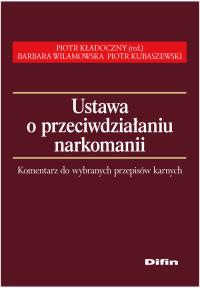 Ustawa przeciwdziałaniu narkomanii Komentarz do wybranych przepisów karnych. Wydawca: Difin. Dobreksiazki.pl Opakowanie Ustawa przeciwdziałaniu narkomanii Komentarz do wybranych przepisów karnych