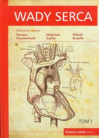 Wady serca tom 1. Wydawca: Medical Tribune. Dobreksiazki.pl Opakowanie Wady serca tom 1