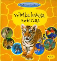 Wielka księga zwierząt. Tajemnice natury. Autor: Kleinelumern-Depping Antje, Langner Christina. Dobreksiazki.pl Okładka książki Wielka księga zwierząt. Tajemnice natury