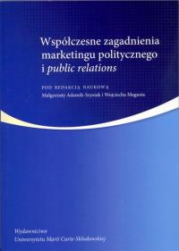 Współczesne zagadnienia marketingu politycznego i public relations. Wydawca: UMCS. Dobreksiazki.pl Opakowanie Współczesne zagadnienia marketingu politycznego i public relations