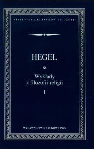 Wykłady z filozofii religii tom 1. Autor: Hegel Georg Wilhelm Friedrich. Dobreksiazki.pl Okładka książki Wykłady z filozofii religii tom 1