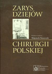 Zarys dziejów chirurgii polskiej z płytą CD. Wydawca: PZWL. Dobreksiazki.pl Opakowanie Zarys dziejów chirurgii polskiej z płytą CD