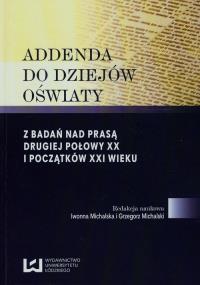 Addenda do dziejów oświaty. Wydawca: Wydawnictwo Uniwersytetu Łódzkiego. Dobreksiazki.pl Opakowanie Addenda do dziejów oświaty