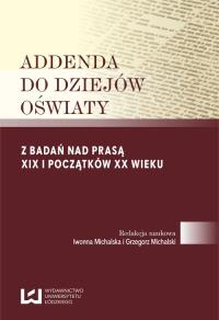 Addenda do dziejów oświaty. Wydawca: Wydawnictwo Uniwersytetu Łódzkiego. Dobreksiazki.pl Opakowanie Addenda do dziejów oświaty