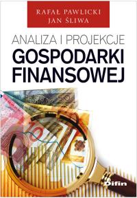 Analiza i projekcje gospodarki finansowej DIFIN. Autor: Pawlicki Rafał, Śliwa Jan. Dobreksiazki.pl Okładka książki Analiza i projekcje gospodarki finansowej DIFIN