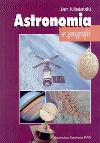 Astronomia w geografii. Autor: Mietelski Jan. Dobreksiazki.pl Okładka książki Astronomia w geografii