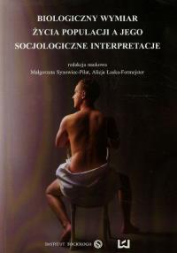 Biologiczny wymiar życia populacji a jego socjologiczne interpretacje. Wydawca: Wydawnictwo Uniwersytetu Łódzkiego. Dobreksiazki.pl Opakowanie Biologiczny wymiar życia populacji a jego socjologiczne interpretacje