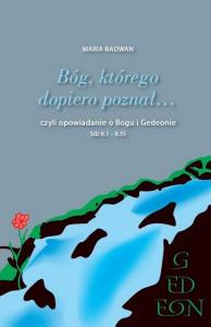 Bóg, którego dopiero poznał. Autor: Marian Radwan. Dobreksiazki.pl Okładka książki Bóg, którego dopiero poznał