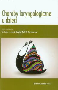 Choroby laryngologiczne u dzieci. Wydawca: Medical Tribune. Dobreksiazki.pl Opakowanie Choroby laryngologiczne u dzieci