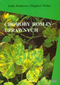 Choroby roślin uprawnych. Autor: Fiedorow Z.. Dobreksiazki.pl Okładka książki Choroby roślin uprawnych