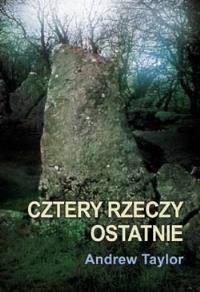 Cztery rzeczy ostatnie. Autor: Taylor Andrew. Dobreksiazki.pl Okładka książki Cztery rzeczy ostatnie