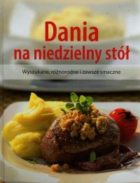 Dania na niedzielny stół. Autor: Opracowanie zbiorowe. Dobreksiazki.pl Okładka książki Dania na niedzielny stół