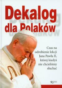 Dekalog dla Polaków. Autor: Praca zbiorowa. Dobreksiazki.pl Okładka książki Dekalog dla Polaków