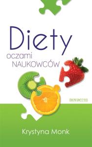 Diety oczami naukowców. Autor: Monk Krystyna. Dobreksiazki.pl Okładka książki Diety oczami naukowców