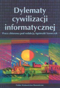 Dylematy cywilizacji informatycznej. Wydawca: PWE. Dobreksiazki.pl Opakowanie Dylematy cywilizacji informatycznej