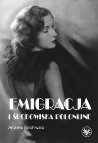 Emigracja i środowiska polonijne. Autor: Alicja Kulecka (red.). Dobreksiazki.pl Okładka książki Emigracja i środowiska polonijne