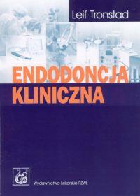 Endodoncja kliniczna. Autor: Tronstad Leif. Dobreksiazki.pl Okładka książki Endodoncja kliniczna
