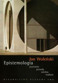 Epistemologia poznanie prawda wiedza realizm. Autor: Jan Woleński. Dobreksiazki.pl Okładka książki Epistemologia poznanie prawda wiedza realizm