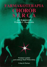 Farmakoterapia chorób serca. Autor: Kupersmith Joel, Deedwania Prakash C.. Dobreksiazki.pl Okładka książki Farmakoterapia chorób serca