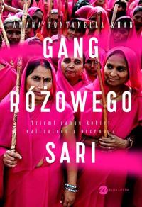 Gang różowego sari. Autor: Fontanella-Khan Amana. Dobreksiazki.pl Okładka książki Gang różowego sari