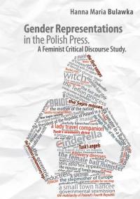 Gender Representations in the Polish Press. Autor: Bulawka Hanna Maria. Dobreksiazki.pl Okładka książki Gender Representations in the Polish Press