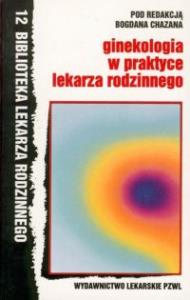 Ginekologia w praktyce lekarza rodzinnego. Wydawca: PZWL. Dobreksiazki.pl Opakowanie Ginekologia w praktyce lekarza rodzinnego