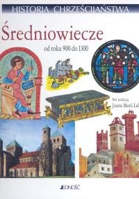 Historia chrześcijaństwa. Średniowiecze od roku 900 do 1300. Wydawca: Jedność. Dobreksiazki.pl Opakowanie Historia chrześcijaństwa. Średniowiecze od roku 900 do 1300