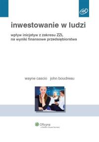 Inwestowanie w ludzi. Autor: Boudreau John, Cascio Wayne F.. Dobreksiazki.pl Okładka książki Inwestowanie w ludzi
