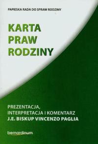 Karta praw rodziny Prezentacja interpretacja i komentarz. Autor: Vincenzo Paglia J.E.. Dobreksiazki.pl Okładka książki Karta praw rodziny Prezentacja interpretacja i komentarz