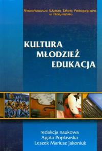 Kultura młodzież edukacja. Wydawca: Niepaństwowa Wyższa Szkoła Pedagogiczna w Białymstoku. Dobreksiazki.pl Opakowanie Kultura młodzież edukacja