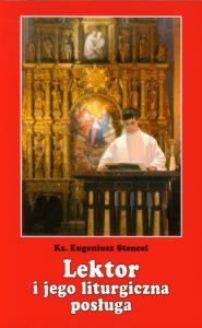 Lektor i jego liturgiczna posługa. Autor: Stencel Eugieniusz. Dobreksiazki.pl Okładka książki Lektor i jego liturgiczna posługa