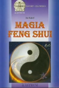 Magia feng shui. Autor: Jan Kąkol. Dobreksiazki.pl Okładka książki Magia feng shui