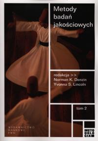 Metody badań jakościowych Tom 2. Autor: Denzin Norman K., Lincoln Yvonna S.. Dobreksiazki.pl Okładka książki Metody badań jakościowych Tom 2