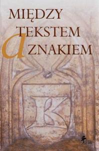 Między tekstem a znakiem. Wydawca: DiG. Dobreksiazki.pl Opakowanie Między tekstem a znakiem