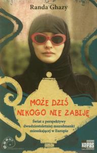 Może dziś nikogo nie zabiję. Autor: Ghazy Randa. Dobreksiazki.pl Okładka książki Może dziś nikogo nie zabiję